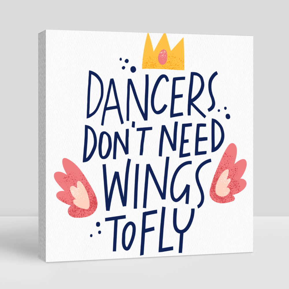 Buy Dancers Don’T Need Wings to Fly Lettering eRomman