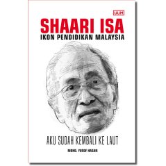 Uumpress Shaari Isa – Ikon Pendidikan Malaysia: Aku Sudah Kembali Ke Laut