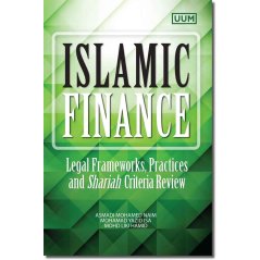 Islamic Finance: Legal Frameworks, Practices and Shariah Criteria Review