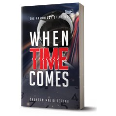Uumpress An Anthology of Poems: When Time Comes